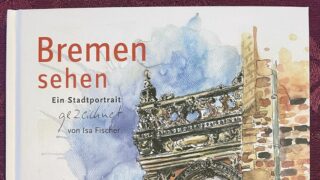 „Bremen sehen“: Besondere Ansichten aus der Hansestadt